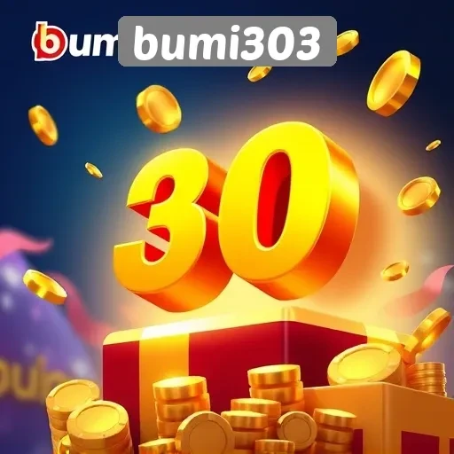 Kesempatan Bonus dan Promosi Menarik di Bumi303